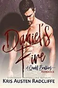 E-Book (epub) Daniel's Fire (Quidell Brothers, #2) von Kris Austen Radcliffe