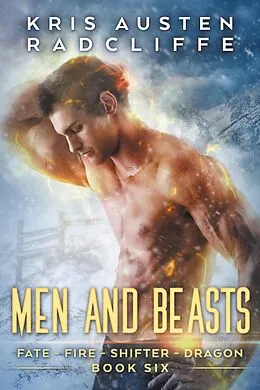 E-Book (epub) Men and Beasts (Fate Fire Shifter Dragon: World on Fire Series One, #6) von Kris Austen Radcliffe
