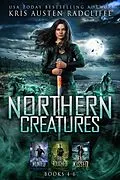 E-Book (epub) Northern Creatures Box Set Two: Books 4-6 von Kris Austen Radcliffe