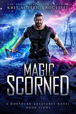 E-Book (epub) Magic Scorned (Northern Creatures, #8) von Kris Austen Radcliffe