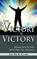 E-Book (epub) From Victory to Victory von Jean Max B. St Louis