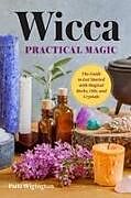 Couverture cartonnée Wicca Practical Magic de Patti Wigington