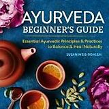 Couverture cartonnée Ayurveda Beginner's Guide de Susan Weis-Bohlen