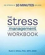 Couverture cartonnée The Stress Management Workbook de Ruth C White