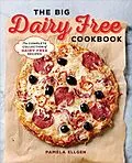 E-Book (epub) The Big Dairy Free Cookbook von Pamela Ellgen