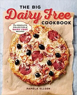 E-Book (epub) The Big Dairy Free Cookbook von Pamela Ellgen