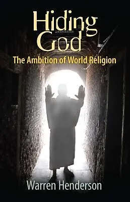 E-Book (epub) Hiding God - The Ambition of World Religion von Warren A Henderson