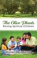 E-Book (epub) The Olive Plants - Raising Spiritual Children von Warren A Henderson