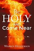 E-Book (epub) Be Holy and Come Near - A Devotional Study of Leviticus von Warren A Henderson