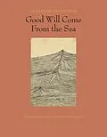 E-Book (epub) Good Will Come From the Sea von Christos Ikonomou