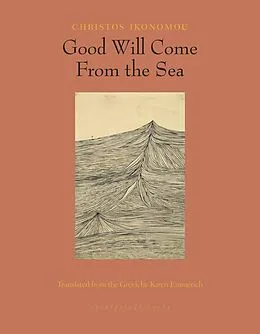 E-Book (epub) Good Will Come From the Sea von Christos Ikonomou