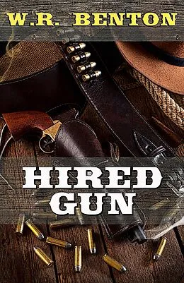 E-Book (epub) Hired Gun von W. R. Benton