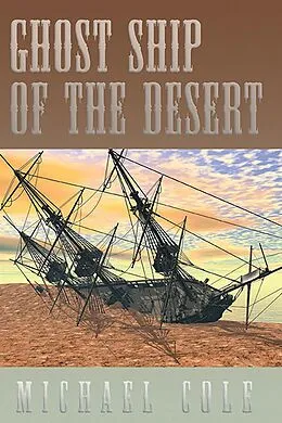 E-Book (epub) Ghost Ship of the Desert von Michael Cole