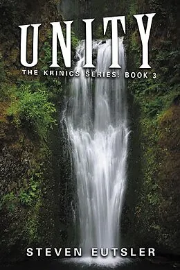 E-Book (epub) Unity - Krinics Series: Book 3 von Steven Eutsler