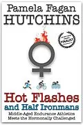 E-Book (epub) Hot Flashes and Half Ironmans von Eric Hutchins, Pf Hutchins