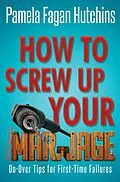 E-Book (epub) How to Screw Up Your Marriage von Pf Hutchins