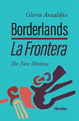E-Book (epub) Borderlands / La Frontera, 5th Edition von Gloria Anzaldúa