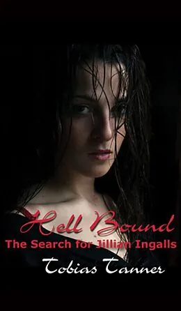E-Book (epub) Hell Bound: The Search for Jillian Ingalls von Tobias Tanner