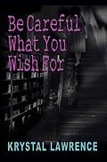 E-Book (epub) Be Careful What You Wish For von Krystal Lawrence