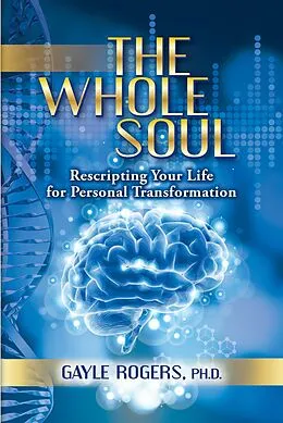 E-Book (epub) The Whole Soul von Ph. D. Gayle Rogers