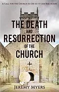 E-Book (epub) The Death and Resurrection of the Church (Close Your Church for Good, #1) von Jeremy Myers