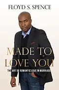 E-Book (epub) Made to Love You von Floyd S. Spence