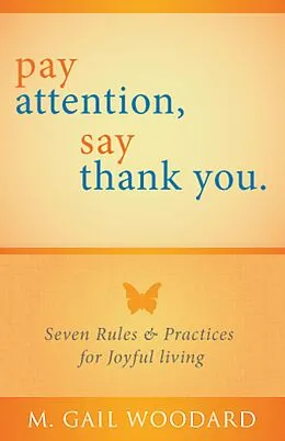 E-Book (epub) Pay Attention, Say Thank You von M. Gail Woodard