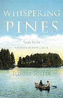 Kartonierter Einband Whispering Pines: Tales from a Northwoods Cabin von Elliott Foster