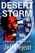 E-Book (epub) Desert Storm Action Packed Techno Thriller (2/3) von Jeff Dejent