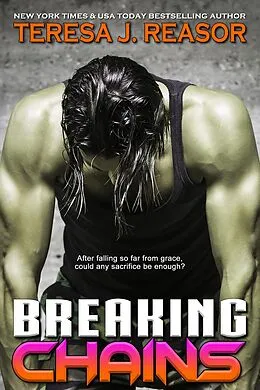 E-Book (epub) Breaking Chains (SEAL Team Heartbreakers) von Teresa J. Reasor