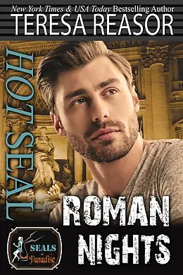 E-Book (epub) Hot SEAL, Roman Nights (SEALs in Paradise) von Teresa J. Reasor
