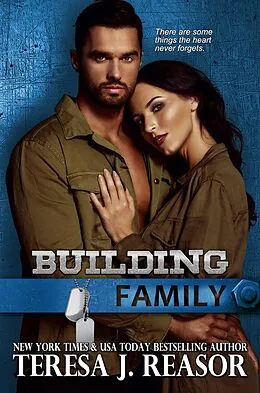 E-Book (epub) Building Family (SEAL Team Heartbreakers) von Teresa J. Reasor