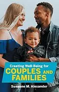 E-Book (epub) Creating Well-Being for Couples and Families von Susanne M. Alexander
