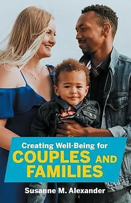 E-Book (epub) Creating Well-Being for Couples and Families von Susanne M. Alexander