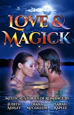 E-Book (epub) Love & Magick von Diana McCollum, Judith Ashley, Sarah Raplee