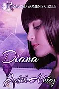 E-Book (epub) Diana (The Sacred Women's Circle, #3) von Judith Ashley