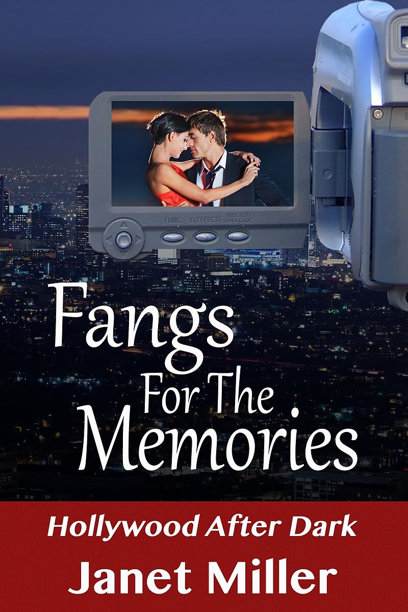 Fangs For The Memories (Hollywood After Dark, #2)