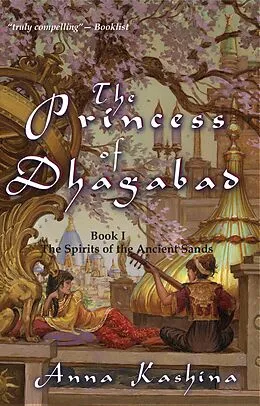 E-Book (epub) The Princess of Dhagabad (The Spirits of the Ancient Sands, #1) von Anna Kashina