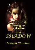 E-Book (epub) Fire and Shadow von Imogen Howson