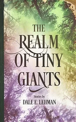 E-Book (epub) The Realm of Tiny Giants von Dale E. Lehman