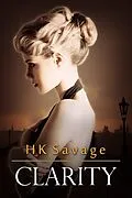 E-Book (epub) Clarity (The Admiral's Elite, #3) von Hk Savage