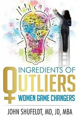E-Book (epub) Ingredients of Outliers: Women Game Changers (Outlier Series, #3) von John Shufeldt