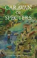 E-Book (epub) Caravan of Specters von Carlos García Saúl