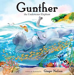 eBook (epub) Gunther the Underwater Elephant de Ginger Nielson