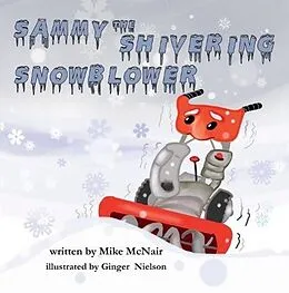 E-Book (epub) Sammy the Shivering Snowblower von Mike McNair