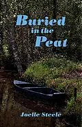 E-Book (epub) Buried in the Peat von Joelle Steele