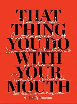 E-Book (epub) That Thing You Do With Your Mouth von David Shields, Samantha Matthews