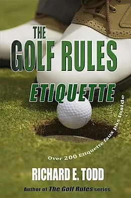 E-Book (epub) The Golf Rules-Etiquette von Richard E. Todd