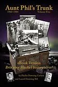 E-Book (epub) Aunt Phil's Trunk Volume Five von Laurel Downing Bill