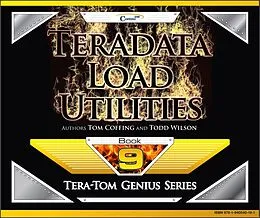 E-Book (epub) Teradata Load Utilities von Tom Coffing, Todd Wilson